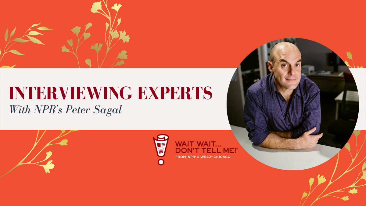 Interviewing Experts with NPR's Peter Sagal