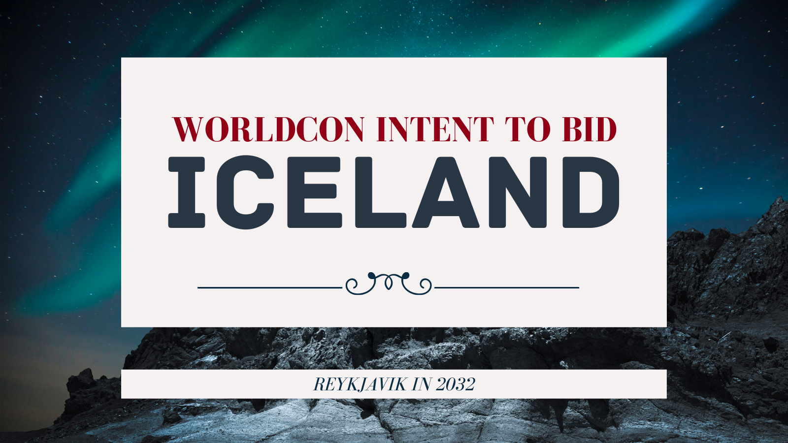 Worldcon Intent to Bid Iceland. Reykjavik in 2032