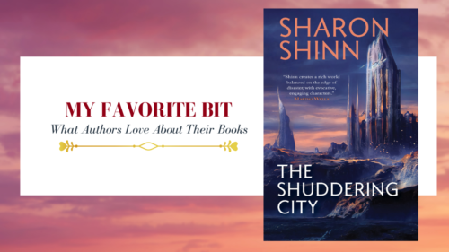 My Favorite Bit with cover image of The Shuddering City by Sharon Shinn