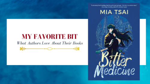 my favorite bit, what authors love about their books with the book cover of bitter medicine by mia tsai