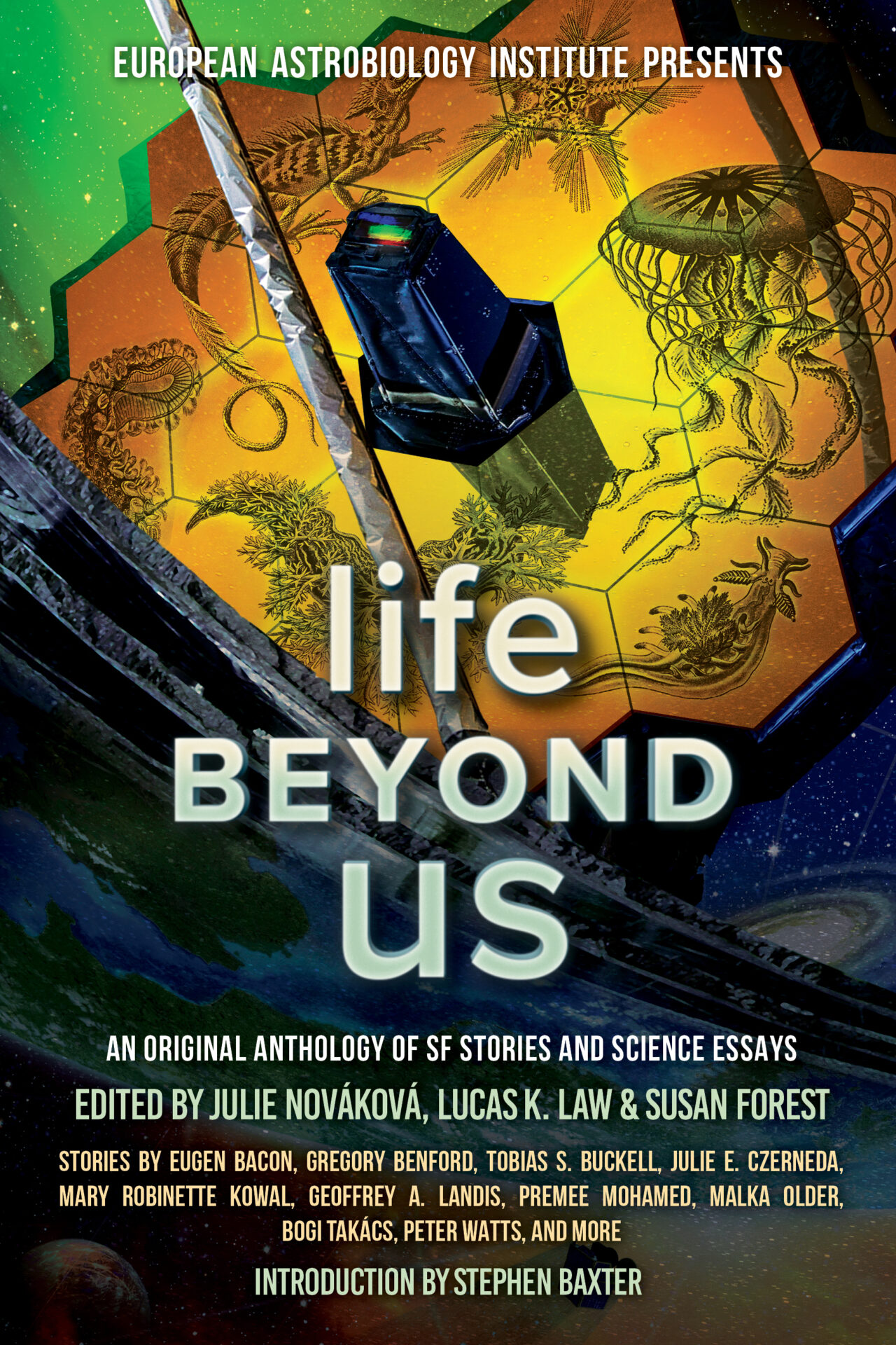 cover photo of the anthology, Life Beyond Us. On the cover is the title and the words saying an original anthology of SF stories and science essays. Edited by Julie Novakova, Lucas K. Law, and Susan Forest. 