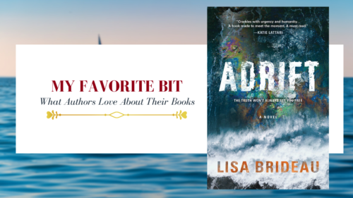 Imaging with a banner reading My Favorite Bit, What Authors' love about their books and then the cover of photo of the book Adrift by Lisa Brideau